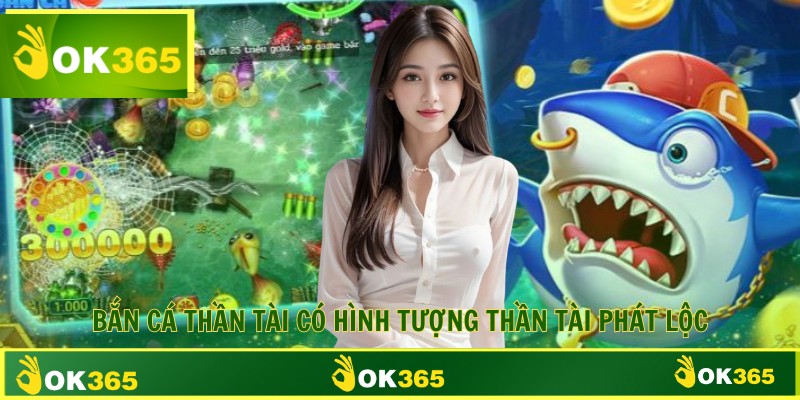 Bắn cá thần tài có hình tượng thần tài phát lộc