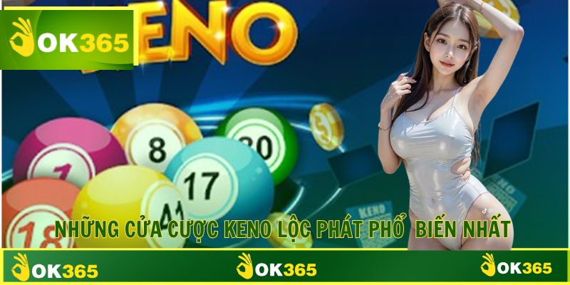 Cửa cược phổ biến Lộc Phát Keno nhiều người yêu thích 